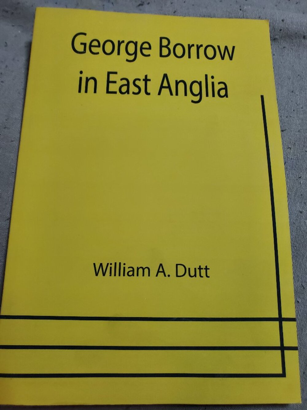 George Borrow in East Anglia by William A. Dutt Paperback Book